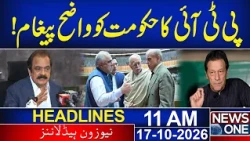 PTI Gave Clear Message  | 11 AM News Headlines | 17 Oct 2026 | News One