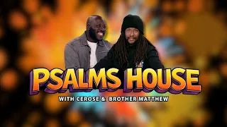 Psalms House  Brother Matthew