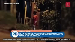 Villa Dolores: residents report acts of violence and insecurity and demand answers