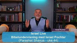 Bibelundervisning med Israel Pochtar | Parashat Shavua - uke 44 | Kanal 10 | 26.08.26