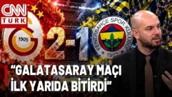 Galatasaray Defeats Fenerbahçe 2-1! Semih Sezerli: "Galatasaray Ended the Match in the First Half"