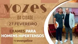 Estudo da UEM oferece exames para homens hipertensos de 45 a 59 anos | 27/02/26 | Vozes da Cidade