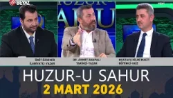 Huzur-u Sahur 2 Mart 2026