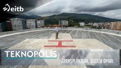 TEKNOPOLIS: Transplanteak, bizitza opari
