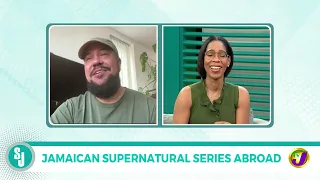 Jamaican Supernatural Series Abroad | TVJ Smile Jamaica