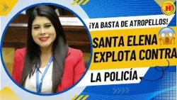 ¡BASTA DE ATROPELLOS! Santa Elena se levanta tras el ataque policial a su Alcaldesa.