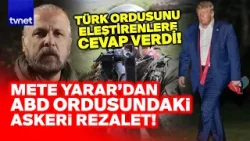 Mete Yarar o harekatı hatırlattı: İtiraflara bakın!
