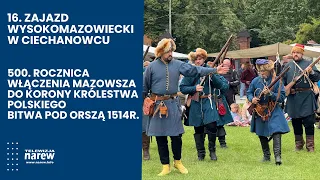 Bitwa pod Orszą i XVI-wieczne Mazowsze. Zajazd Wysokomazowiecki ponownie ożywił historię