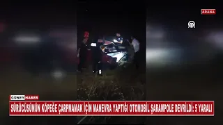 SÜRÜCÜSÜNÜN KÖPEĞE ÇARPMAMAK İÇİN MANEVRA YAPTIĞI OTOMOBİL ŞARAMPOLE DEVRİLD 5 YARALI