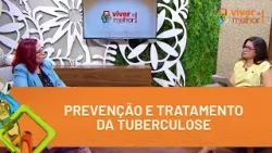 Prevenção e tratamento da tuberculose | VIVER É MELHOR!