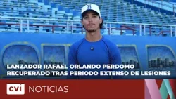 Lanzador Rafael Orlando Perdomo recuperado tras periodo extenso de lesiones.