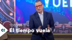 El tiempo Vuela | 17/03/26