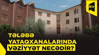 Yataqxana problemi: tələbələr hansı şəraitdə yaşayır?