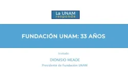 Fundación UNAM: 33 años. La UNAM responde 1268 Fundación UNAM: 33 años. La UNAM responde 1268