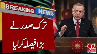 Turkish President Makes a Major Decision | Breaking News | 92NewsHD