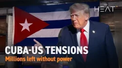The Heat: Cuba-US Tensions | Millions suffering