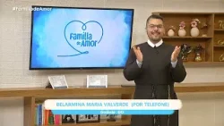 Família de Amor | Ligação com a devota Belarmina - 03/02/2026
