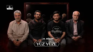YÜZ YÜZE | 24. BÖLÜM _ Konuklar: Muhammed Ali Beyâtî, Hüseyin Rebîî, Mübîn Haydar, Han Haydar Asgar
