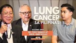 Expert’s Opinion with Dr. Tony Ramos: LUNG CANCER sa PILIPINAS