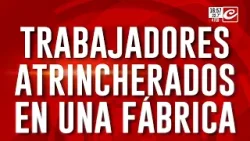 Trabajadores atrincherados en una fábrica: echaron a un trabajador por ser novio de una compañera