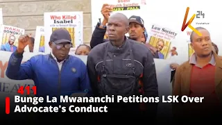 Bunge La Mwananchi Petitions LSK Over Advocate's Conduct
