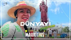 Dünyayı Geziyorum - Mauritius 2  | 8 Şubat 2026