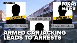 Armed carjacking in Baltimore leads to arrest of two teens and adult Armed carjacking in Baltimore leads to arrest of two teens and adult