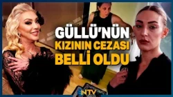 Son Dakika: Şarkıcı Güllü'nün Ölümünde Kızı Tuğyan'ın Cezası Belli Oldu | NTV