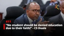 “No student should be denied education due to their faith!” - CS Duale “No student should be denied education due to their faith!” - CS Duale