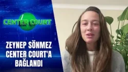 Zeynep Sönmez Avustralya Açık Öncesi Hazırlık Dönemini Anlattı | Center Court