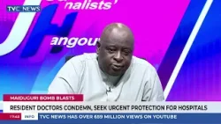 Врачи-резиденты осуждают взрывы в Майдугури и требуют срочной защиты больниц.