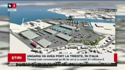 UNGARIA VA AVEA PORT LA TRIESTE, ÎN ITALIA. Știri B1TV_ 18 aprilie 2024