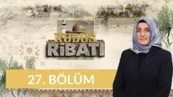 Kudüs'ün Fatihleri - Kudüs Ribatı 27. Bölüm