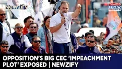 INDIA Bloc Plans Public Impeachment Of CEC Gyanesh; Rahul To Lead Opposition's Charge | Newzify