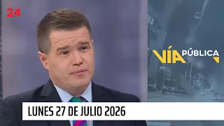 Vía Pública - Lunes 27 de julio 2026