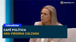 Café Política Ana Virginia Calzada