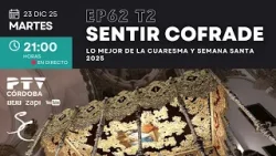 ? SENTIR COFRADE CÓRDOBA HD | T02E62 | Lo mejor de la Cuaresma y la Semana Santa 2025 | 23 dic