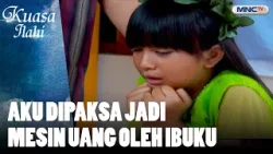 Aku Dipaksa Jadi Mesin Uang Oleh Ibuku | FTV KUASA ILAHI Aku Dipaksa Jadi Mesin Uang Oleh Ibuku | FTV KUASA ILAHI