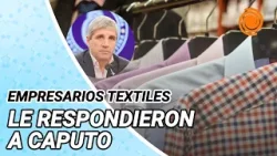 La reacción de los empresarios textiles por la frase de Caputo: “Nunca compré ropa en Argentina”
