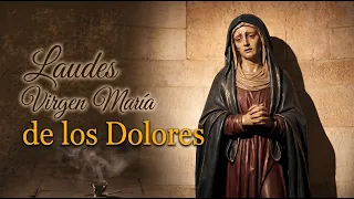Lauds - Our Lady of Sorrows