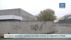 Fiscatech: i lavoratori contrari al trasferimento da Vigevano al Friuli