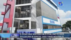 El estado sigue invirtiendo miles de millones de pesos en alquileres | Objetivo 5