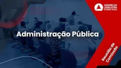 25/03/2026 16:00 - Comissão de Administração Pública 25/03/2026 16:00 - Comissão de Administração Pública