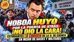 Noboa Huyó por la Puerta de Atrás: Caos, Represión y Fuerte Rechazo en la Universidad de Cuenca