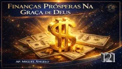 “Compromisso e fidelidade na Palavra ” - Finanças prósperas na graça de Deus“ 121 “Compromisso e fidelidade na Palavra ” - Finanças prósperas na graça de Deus“ 121
