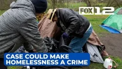 Grants Pass Supreme Court case could make homelessness a crime