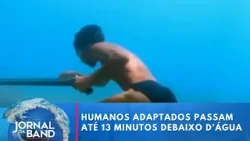 Humanos geneticamente adaptados passam até 13 minutos debaixo d’água | Jornal da Band