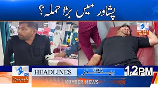 Major attack in Peshawar? Headlines 12PM | Khyber News