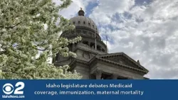 Idaho legislature debates Medicaid coverage, immunization, maternal mortality