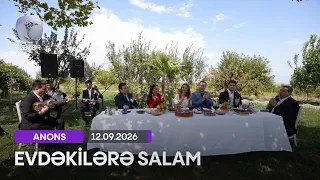 Evdəkilərə Salam - Təyyar Bayramov 12.09.2026  ANONS